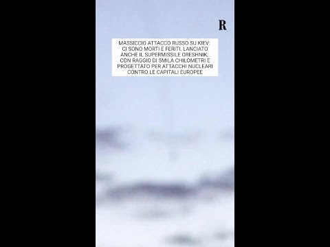Video Massiccio attacco russo su Kiev, lanciato anche il supermissile Oreshnik