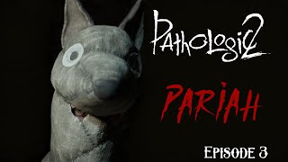 Pathologic 2 Episode 3 | Pariah