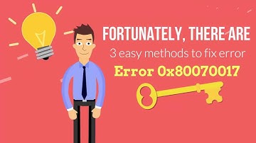 How to Fix Windows 10 Error Code 0x80070017