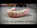 Prothse dentaire suprieure et infrieure  finition dune prothse 