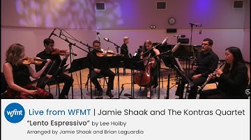 “Lento Espressivo” (Lee Hoiby) | Jamie Shaak and The Kontras String Quartet | Live from WFMT