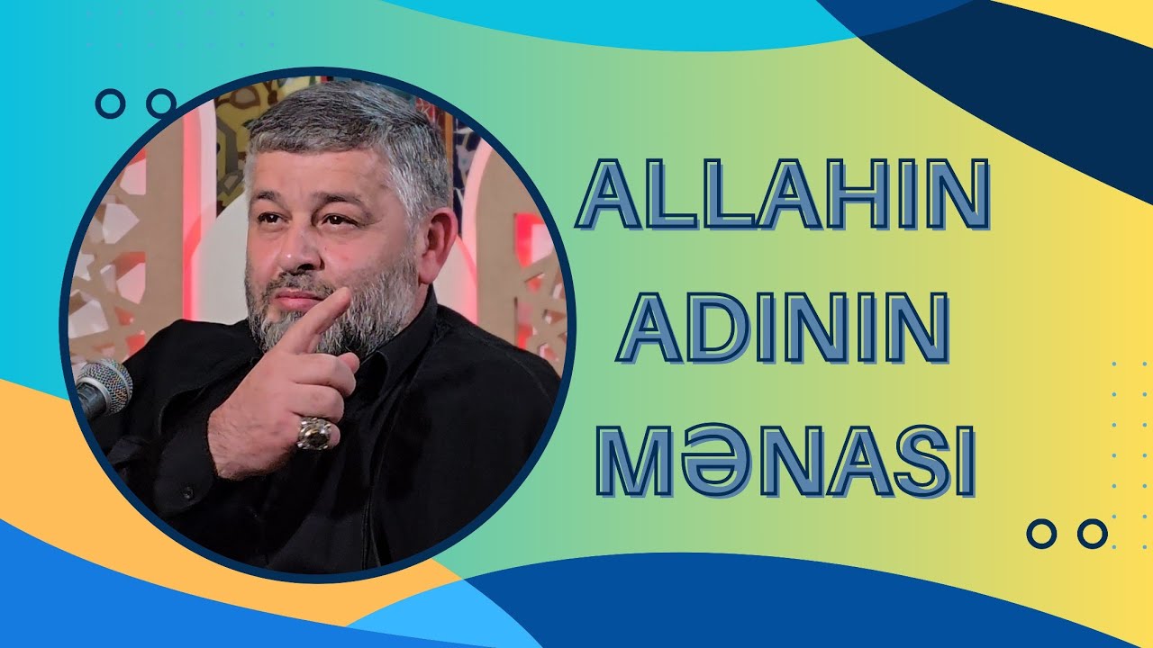 Seyid AğaRəşid - Allahın adının mənası
