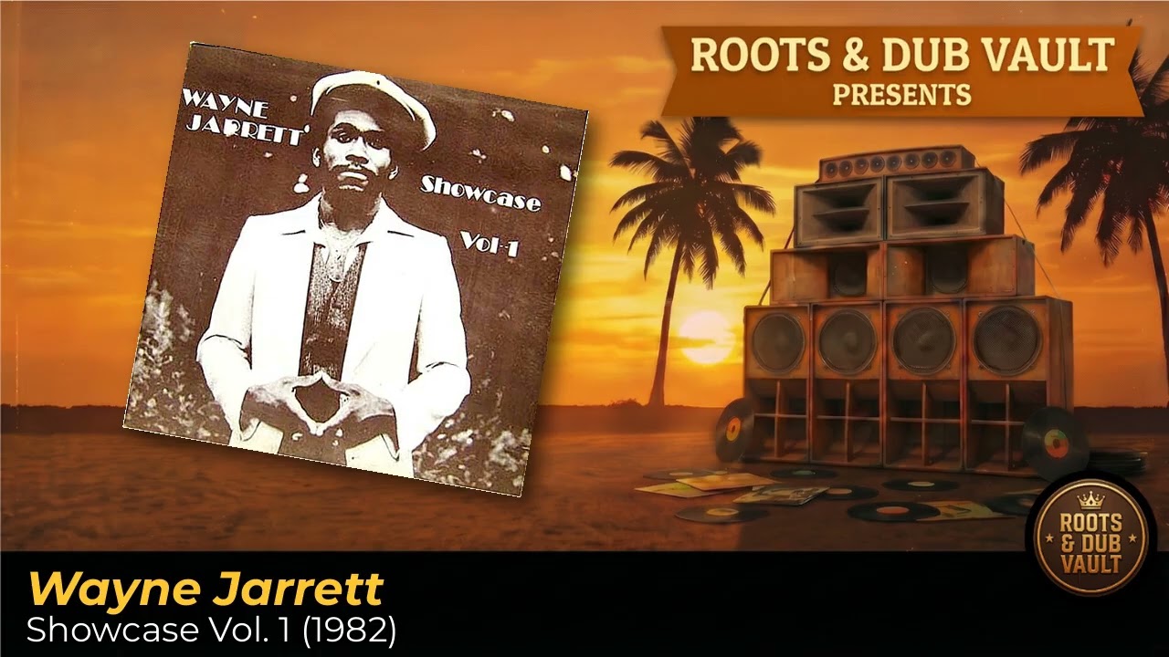Wayne Jarrett – Showcase Vol. 1 (1982) | Full Album | Roots & Dub