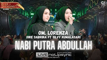 MANUSIA IDOLA KU NABIYULLAH MUHAMMAD - OM LORENZA X DIKE S & SILVY K | SHOLAWAT NABI PUTRA ABDULLAH
