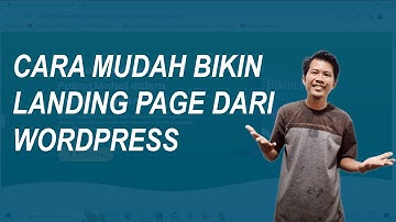 Cara Mudah Bikin Landing Page Dari Wordpress