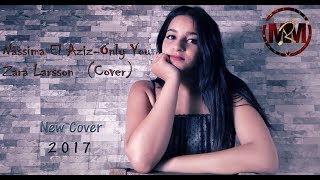 Nassima El Aziz-Only You |  Zara Larsson (Cover) Music Video