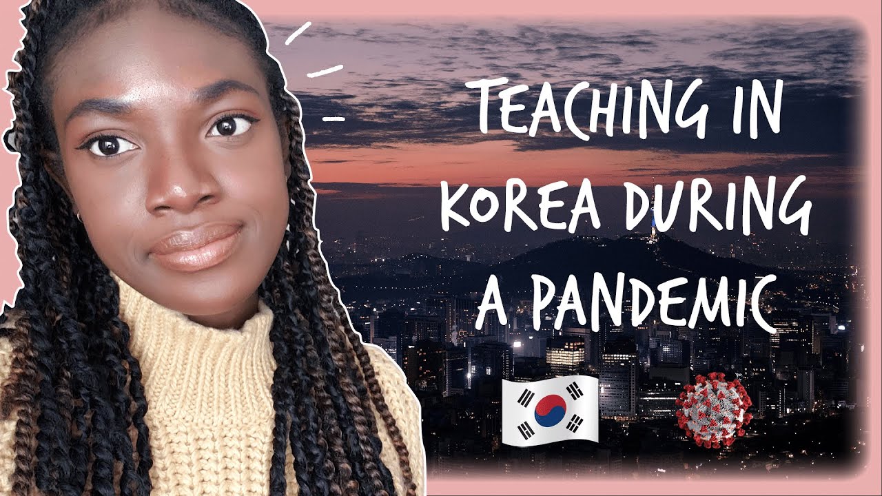 My Experience Teaching During a Pandemic || EPIK Teacher in South Korea ...