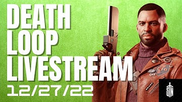 TIME TO BREAK THE LOOP! #DeathLoop #StoryGames #xboxstreamer #livestreaming