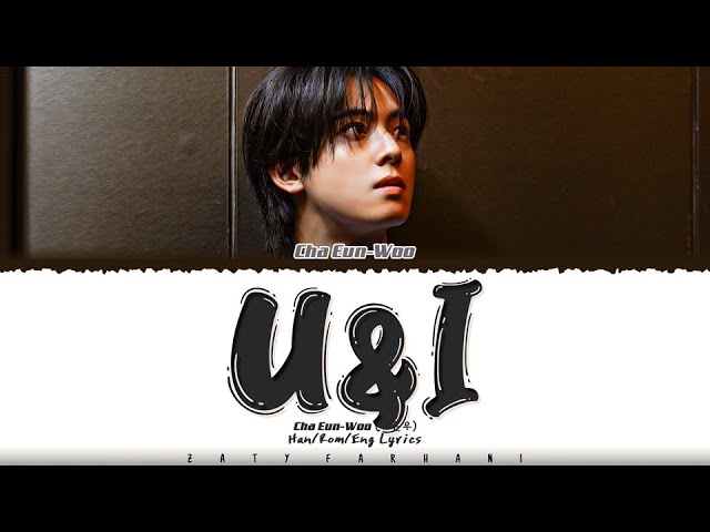 CHA EUN-WOO (차은우) - ‘U&I' (너와 단둘이) Lyrics [Color Coded_Han_Rom_Eng]