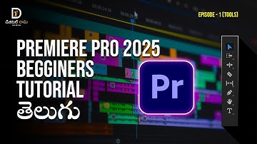 Premiere Pro 2025 Beginners Tutorials | Episode - 1 | Tools | Telugu Video Editing | Digital Rama