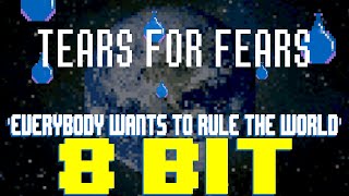 Everybody Wants To Rule The World [8 Bit Tribute to Tears For Fears] - 8 Bit Universe