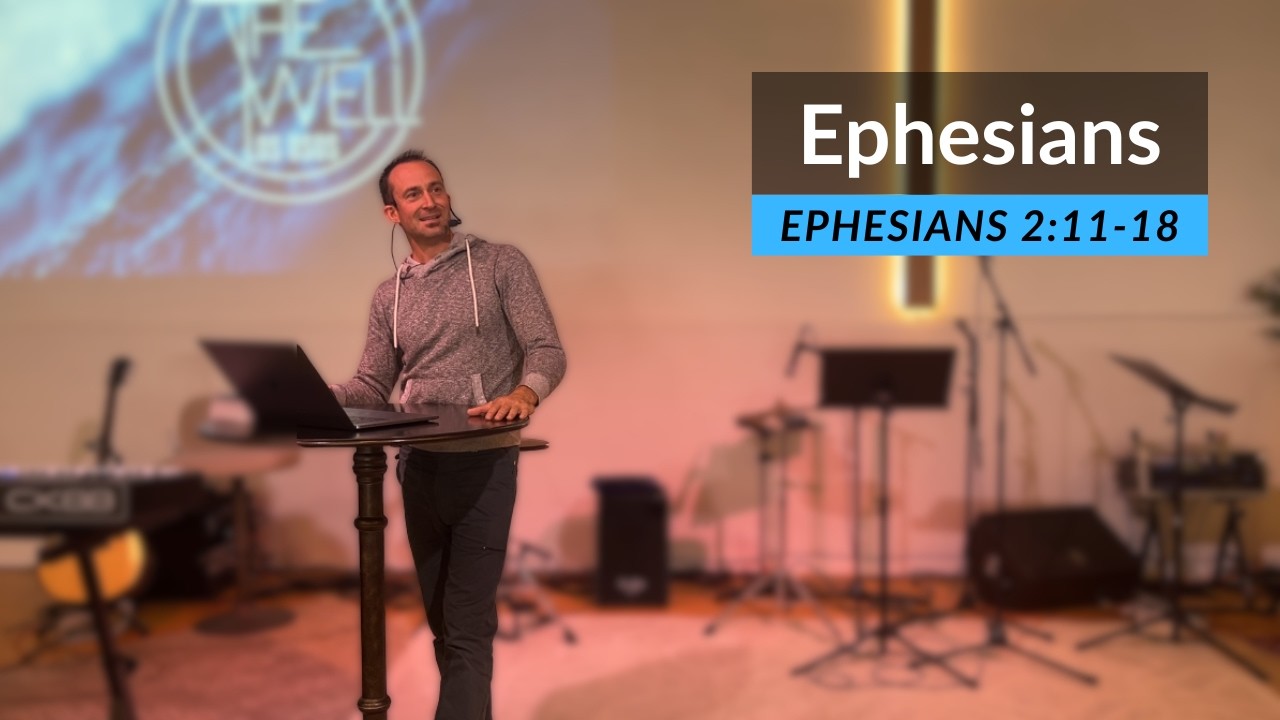 Ephesians 2:11-18 / Josh Nash / The Well LOS OSOS