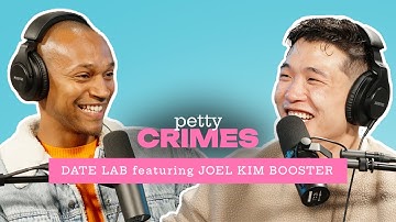 Date Lab featuring Joel Kim Booster | Petty Crimes Podcast - Full Episode
