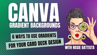 Canva Gradients: 6 Ways to Use Gradients to Make Awesome Backgrounds for your Card Deck