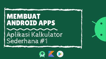 Membuat Aplikasi Android - Aplikasi Kalkulator Android #1