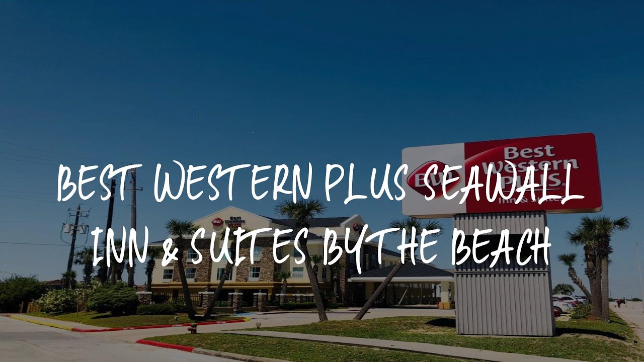 Best Western Plus Seawall Inn & Suites by the Beach Review - Galveston , United States of America