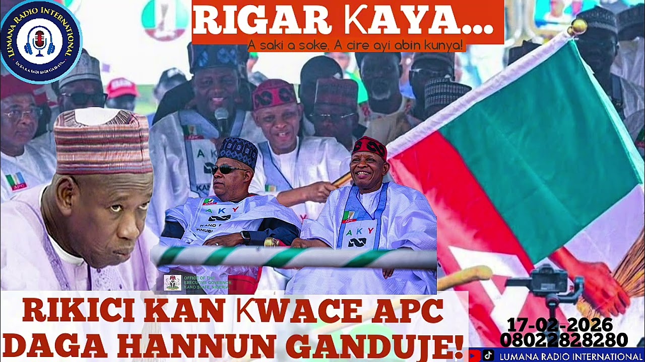 RIKICI KAN ƘWACE IKON APC DAGA HANNUN GANDUJE...! - Yakubu Musa Fagge (Rigar ƙaya 17-02-2026) 
