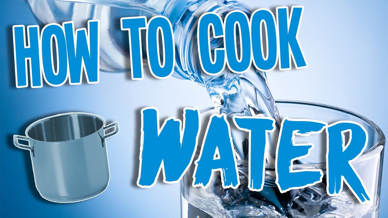 HOW TO COOK...WATER!! - "TASTY" AND "HOW TO COOK THAT" PARODY