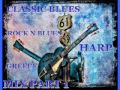 Classic Blues &amp; Rock N&#39; Blues &amp; Harp Mix Part 1   Dimitris Lesini Blues