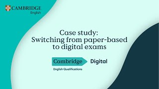 Case study: Switching from paper-based exams to Cambridge English Qualifications Digital