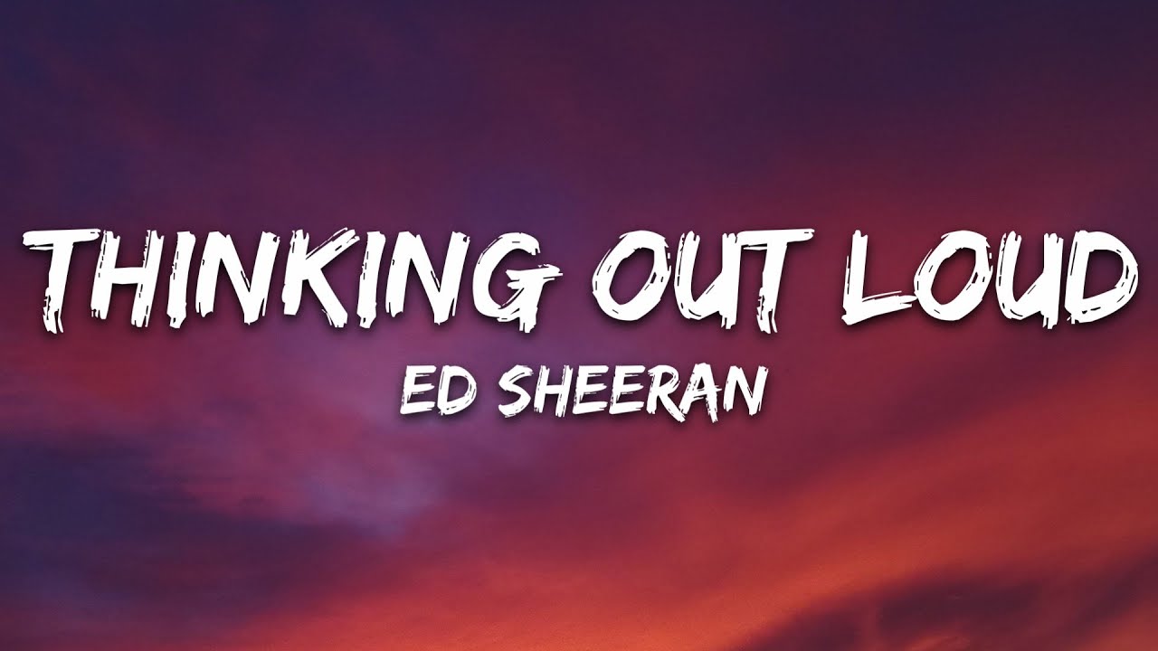 Ed Sheeran   Thinking out Loud Lyrics