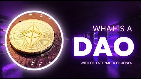 WHAT IS A DAO? | with Celeste "Meta C" Jones