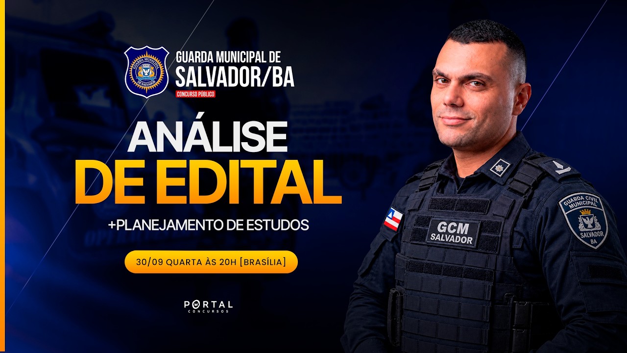 CONCURSO GCM SALVADOR/BA: ANÁLISE DE EDITAL + PLANEJAMENTO DE ESTUDOS