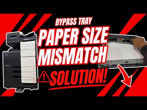 Bypass Tray Paper Size Mismatch Error Fix | Konica Minolta bizhub C751i / C250i / C300i /c258 