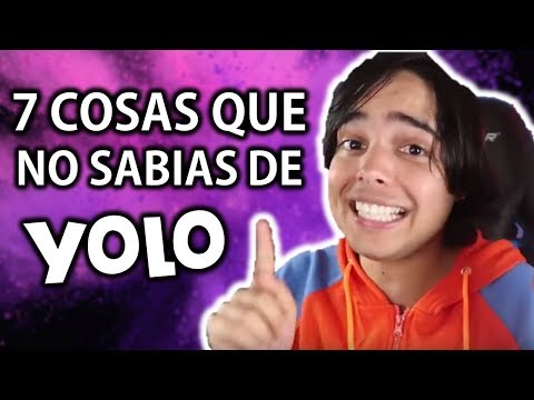 7 COSAS QUE NO SABIAS DE YOLO - 7 COSAS QUE NO SABIAS DE YOLO