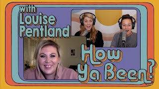 How Ya Been? #7 with Louise Pentland