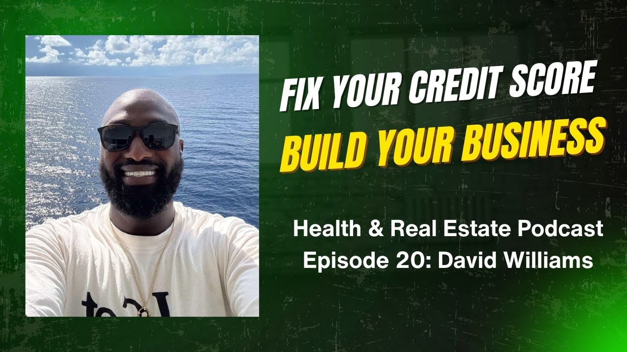 Fix Your Credit Score, Build Your Business - David Williams
