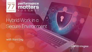Episode 77 |  Hybrid Work in a Secure Environment