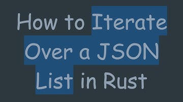 How to Iterate Over a JSON List in Rust
