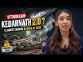 Uttarkashi: Kedarnath 2.0? | Climate Change &amp; Global warming - India at risk