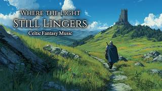 Relaxing Celtic Fantasy Music for Study & Sleep | Where Endless Roads Meet the Sky