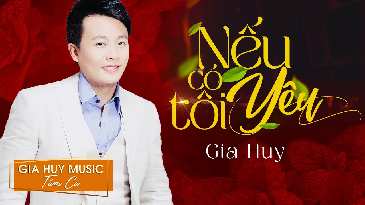 Nếu Có Yêu Tôi Gia Huy Music Tâm Ca YouTube