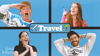 Travel and Vacation! | Good Influences Episode 8