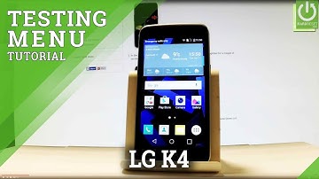 How to Enter Testing Menu in LG K4 - Advanced Settings / Hidden Mode
