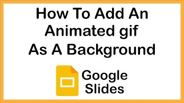 How To Add An Animated Gif As A Background In Google Slides