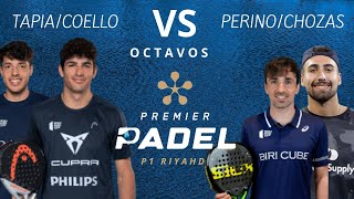 PREMIER P1 RIYADH 2024 OCTAVOS | TAPIA-COELLO VS PERINO-CHOZAS