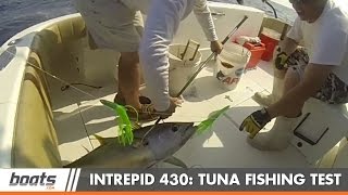 Intrepid 430 Sport Yacht: Tuna Fishing Test