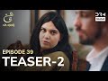 Turkish Drama In Urdu | Ain Ishq | One love | Teaser Episode 39 - Part 2 | UD2O