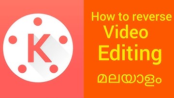 HOW TO REVERSE VIDEO IN KINEMASTER / KINEMASTER REVERSE VIDEO EDITING MALAYALAM