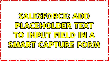 Salesforce: Add placeholder text to input field in a Smart Capture form