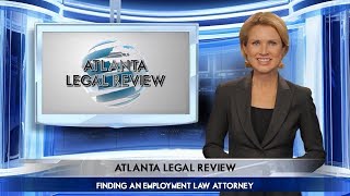 How to Choose an Employment Lawyer in Atlanta, Georgia