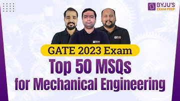 Mechanical Engineering | Top 50 MSQs for GATE ME 2023 Exam Preparation | BYJU
