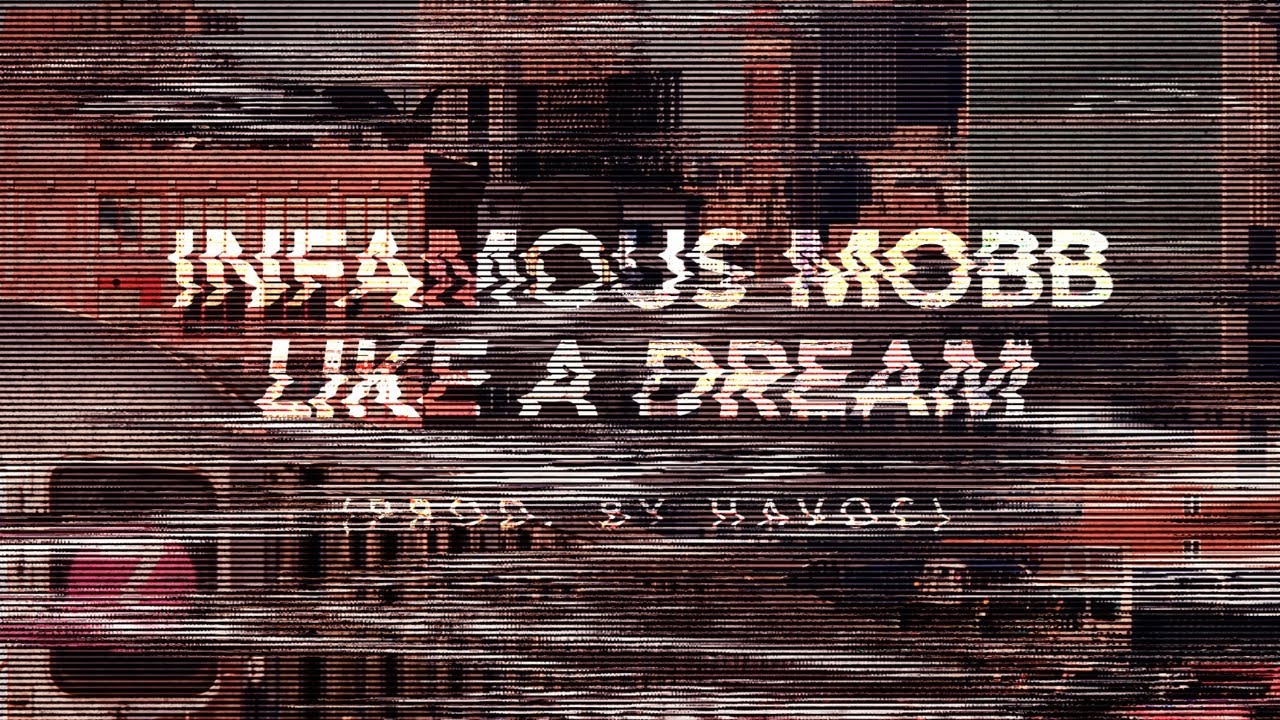 Infamous Mobb - Like a Dream (prod.  by Havoc)
