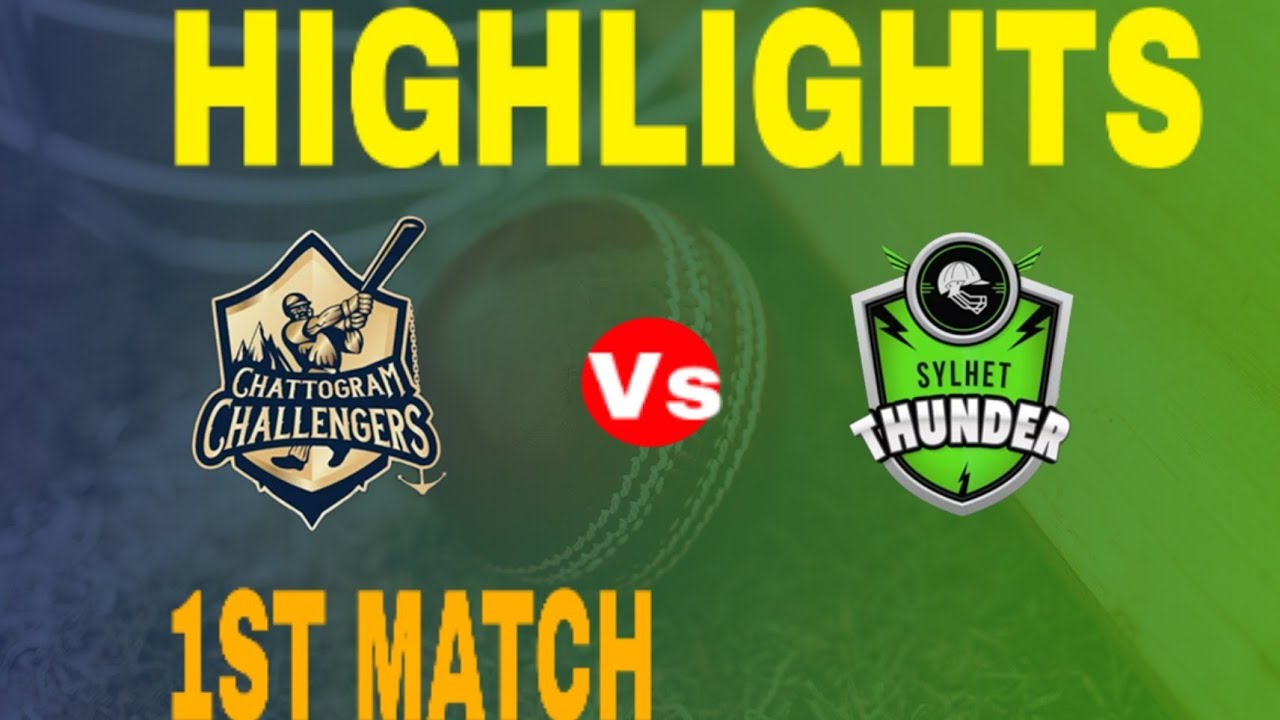 Chattogram Challengers Vs Sylhet Thunder Highlights