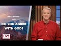 Do You Agree With God? - Barry Bennett - CDLBS for December 11, 2023