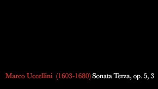 Marco Uccellini (1603/1610-1680) - Sonata Terza, op. 5, 3